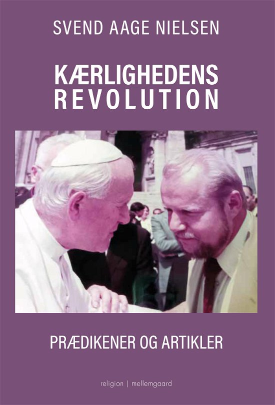 Cover for Svend Aage Nielsen · Kærlighedens revolution (Sewn Spine Book) [1st edition] (2023)