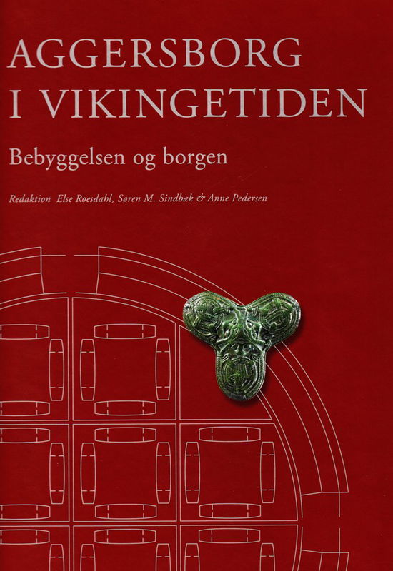 Cover for Roesdahl else (Red.) · Jysk Arkæologisk Selskabs Skrifter: Aggersborg i vikingetiden (Bound Book) [1. wydanie] [Indbundet] (2014)