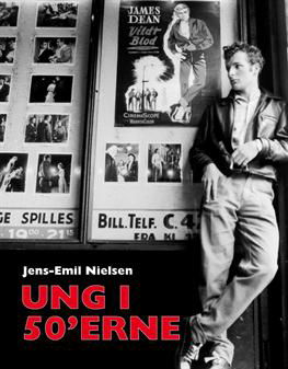 Cover for Jens-Emil Nielsen · Ungdomskrøniken, bind 1: UNG I 50´ERNE (Indbundet Bog) [2. udgave] [INDBUNDET] (2013)