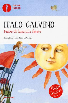 Cover for Italo Calvino · Fiabe Di Fanciulle Fatate. Fiabe Italiane. Ediz. A Colori (Book)