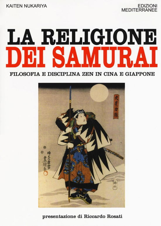 Cover for Kaiten Nukariya · La Religione Dei Samurai. Filosofia E Disciplina Zen In Cina E Giappone (Book)