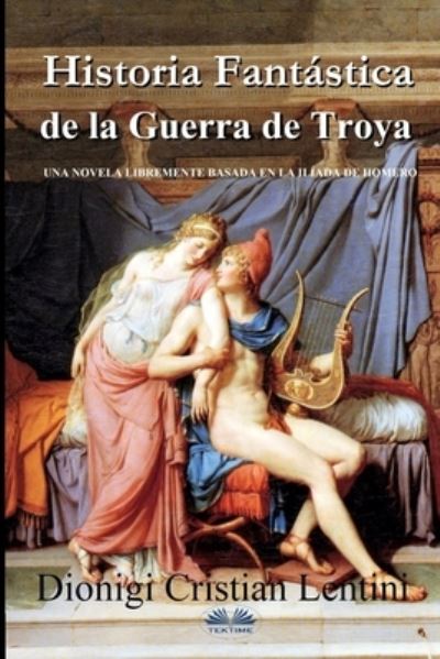 Cover for Dionigi Cristian Lentini · Historia Fantastica de la Guerra de Troya (Pocketbok) (2020)