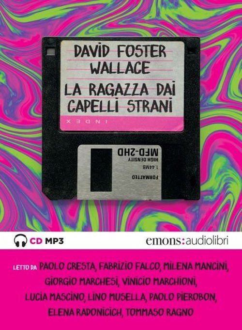 Cover for Wallace David Foster · La Ragazza Dai Capelli Strani Letto Da Llvv. Audiolibro. CD Audio Formato MP3 (Cassette)