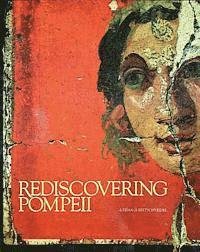 Cover for Aa. Vv. · Rediscovering Pompeii: Exhibition by Ibm-italia New York 1990, 12 July- 15 Sept. Ibm Gallery of Science &amp; Art.- Houston 1990-1991, 11 Nov.-27 Jan. ... Arts (Cataloghi Mostre) (Italian Edition) (Paperback Bog) [Italian edition] (1990)