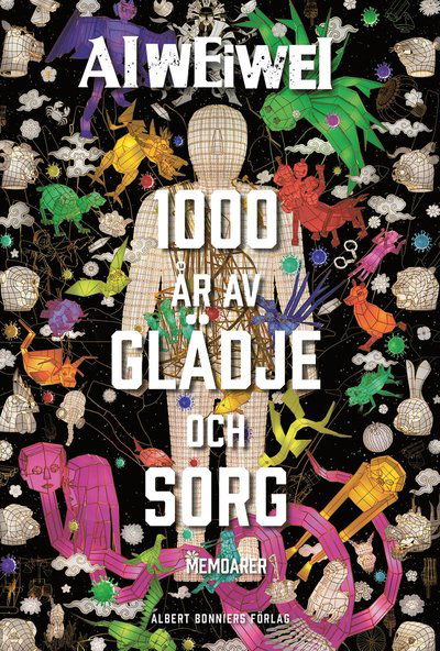 Cover for Ai Weiwei · Tusen år av glädje och sorg (ePUB) (2022)