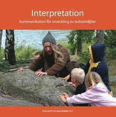 Interpretation : kommunikation för utveckling av kulturmiljöer - James Carter - Books - Riksantikvarieämbetet - 9789172097865 - February 1, 2017