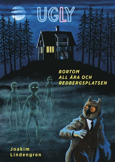 Cover for Joakim Lindengren · Ugly Mareowl: Ugly 3: Bortom all ära och Redbergsplatsen (Bound Book) (2021)