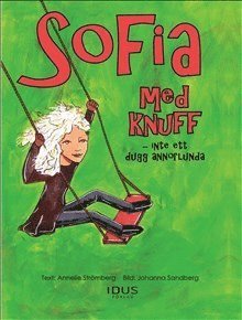 Cover for Annelie Strömberg · Sofia med knuff - inte ett dugg annorlunda (Hardcover Book) (2016)