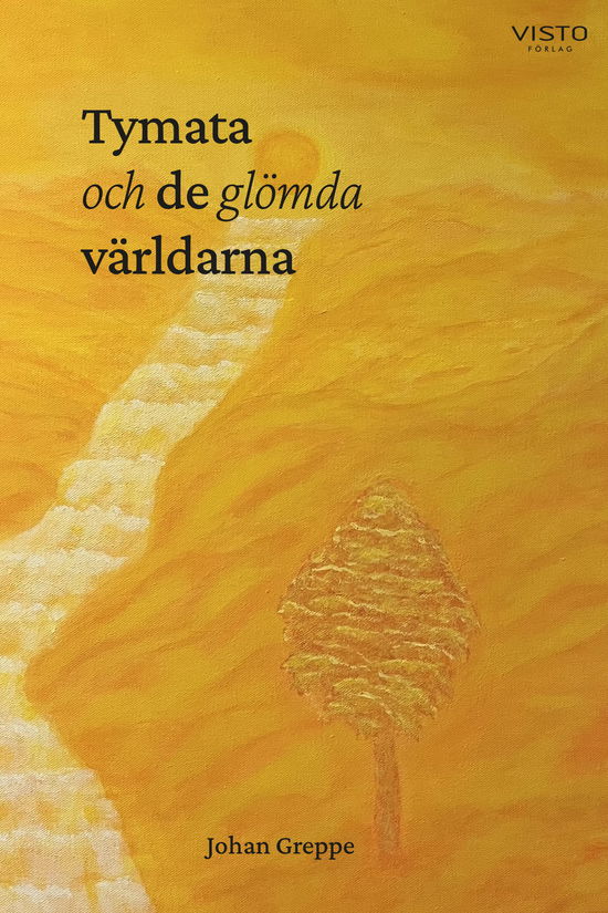 Cover for Johan Greppe · Tymata och de glömda världarna (Bound Book) (2024)