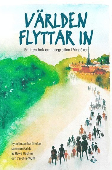 Caroline Wulff · Världen flyttar in : En liten bok om integration i Vingåker (Book) (2018)