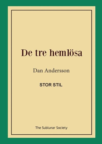 Cover for Dan Andersson · De tre hemlösa (stor stil) (Book) (2019)