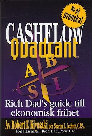 Cover for Robert T Kiyosaki · Cashflow Quadrant : Rich dad's guide till ekonomisk framgång (Bok) (2004)