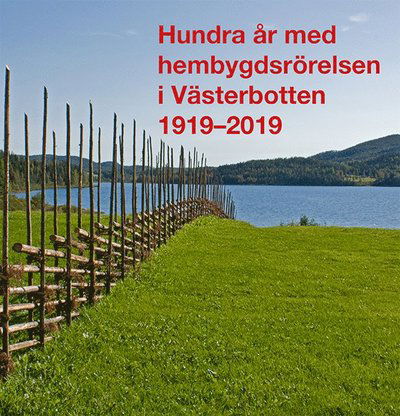 Cover for Bo Nilsson · Acta bothniensia occidentalis - skrifter i västerbottnisk kulturhistoria: Hundra år med hembygdsrörelsen i Västerbotten 1919?2019 (N/A) (2019)