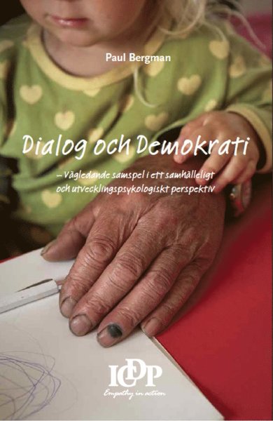 Cover for Paul Bergman · Dialog &amp; Demokrati: Vägledande samspel i ett samhälleligt och utvecklingsps (Hardcover Book) (2018)