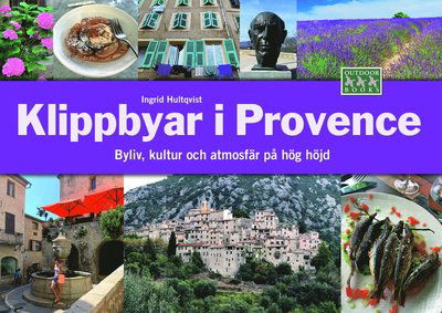 Klippbyar i Provence - Ingrid Hultqvist - Książki - Outdoorbooks - 9789198460865 - 9 października 2019