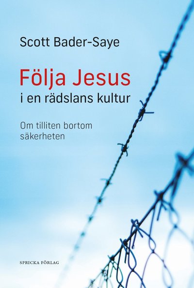 Cover for Scott Bader-Saye · Följa Jesus i en rädslans kultur : om tilliten bortom säkerheten (Paperback Book) (2021)