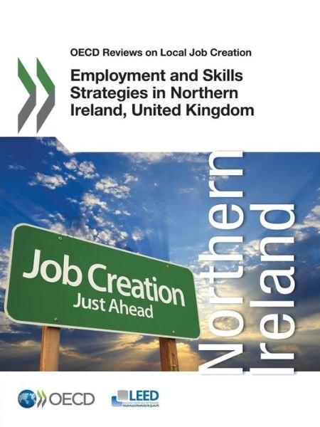 Cover for Oecd Organisation for Economic Co-operation and Development · Oecd Reviews on Local Job Creation Employment and Skills Strategies in Northern Ireland, United Kingdom (Paperback Book) (2014)