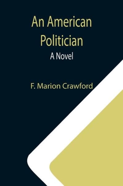 Cover for F Marion Crawford · An American Politician (Paperback Book) (2021)