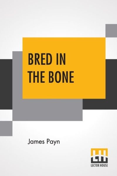Cover for James Payn · Bred In The Bone (Paperback Book) (2022)