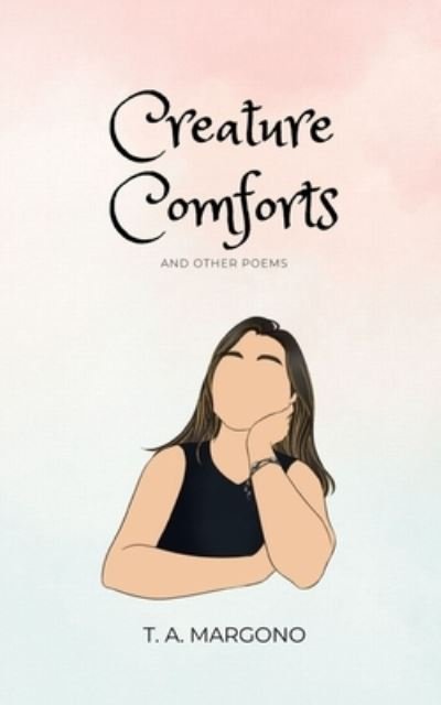 Creature Comforts (and Other Poems) - T a Margono - Bücher - EduCart - 9789357610865 - 2023