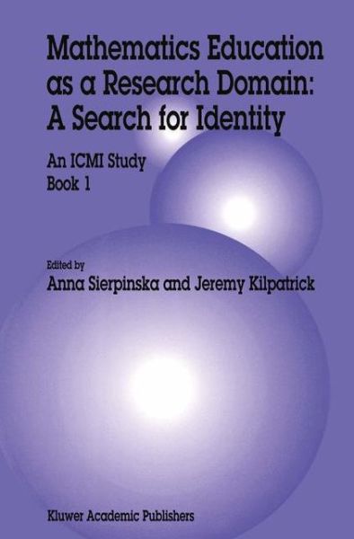 Cover for Anna Sierpinska · Mathematics Education as a Research Domain: A Search for Identity: An ICMI Study Book 1 - New ICMI Study Series (Paperback Book) [1998 edition] (2014)