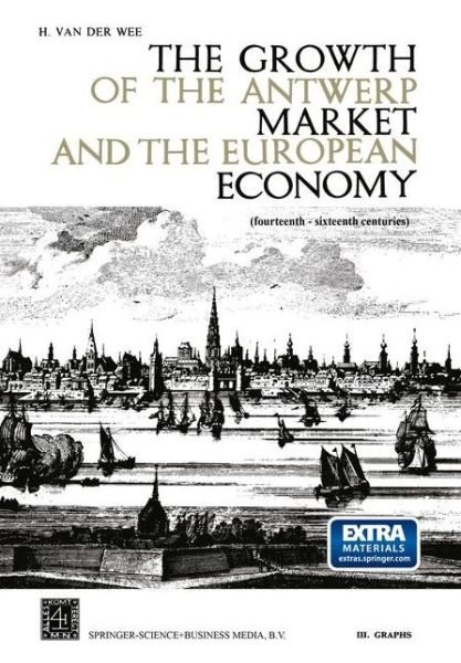 H. Van der Wee · The Growth of the Antwerp Market and the European Economy (fourteenth-sixteenth centuries): III. Graphs (Pocketbok) [Softcover reprint of the original 1st ed. 1963 edition] (1963)