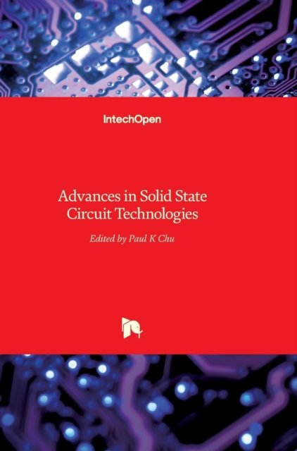 Cover for Paul Chu · Advances in Solid State Circuit Technologies (Hardcover Book) (2010)