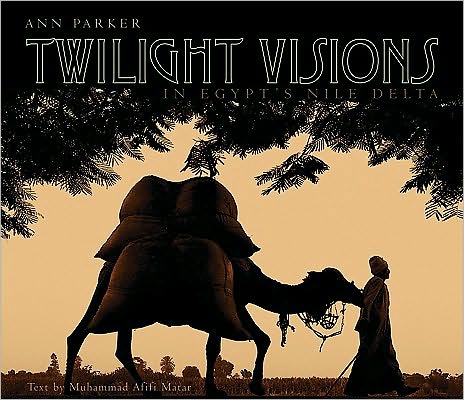 Cover for Ann Parker · Twilight Visions in Egypt's Nile Delta (Hardcover Book) (2008)