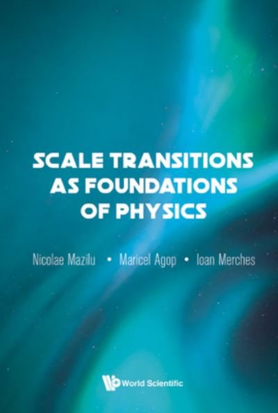 Cover for Ioan Merches · Scale Transitions As Foundations Of Physics (Hardcover bog) (2021)
