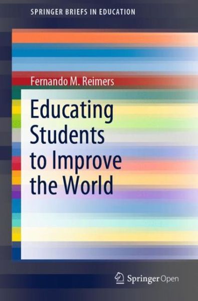 Cover for Fernando M. Reimers · Educating Students to Improve the World - SpringerBriefs in Education (Paperback Book) [2020 edition] (2020)