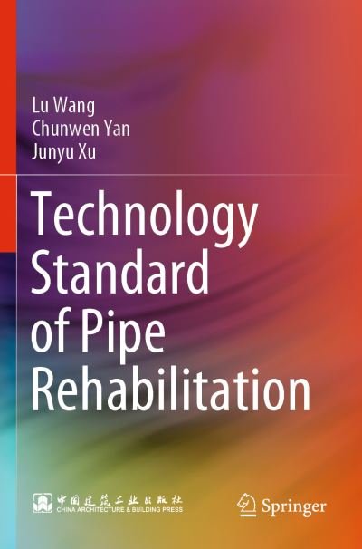 Cover for Lu Wang · Technology Standard of Pipe Rehabilitation (Paperback Book) [1st ed. 2021 edition] (2022)
