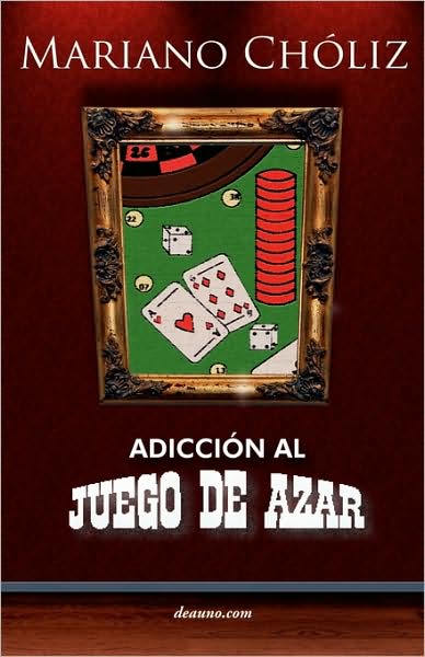 Cover for Mariano Chliz Montas · Adiccin Al Juego De Azar (Paperback Book) [Spanish edition] (2008)