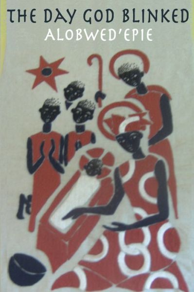 The Day God Blinked - Epie Alobwed - Books - Langaa RPCIG - 9789956558865 - September 1, 2008
