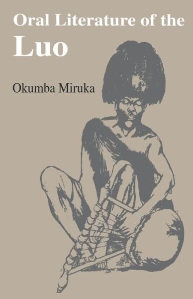 Cover for Okumba Miruka · Oral Literature of the Luo (Vitabu Vya Sayari Series, 8) (Paperback Book) (2004)