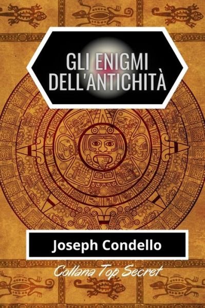 Joseph Condello · I misteri dell'Antichita: Collana Top Secret (Paperback Book) (2024)