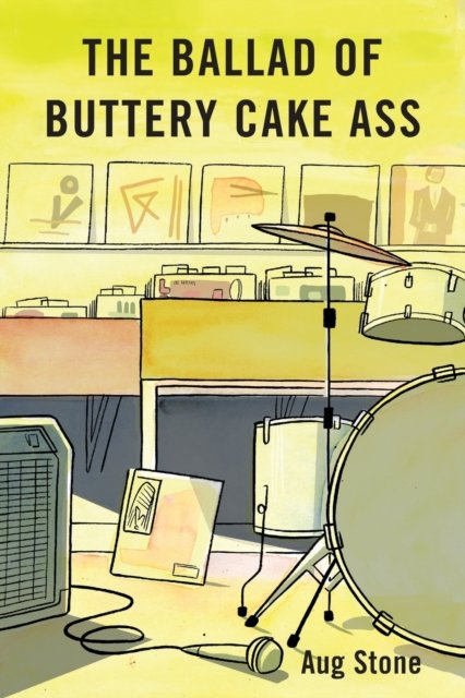 Cover for Aug Stone · The Ballad Of Buttery Cake Ass (Pocketbok) (2023)