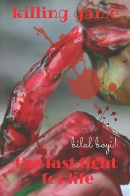Cover for Bilal Boyi Bilal Boyi · Killing Game: the Last Fight for Life (Taschenbuch) (2022)