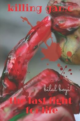 Cover for Bilal Boyi Bilal Boyi · Killing Game: the Last Fight for Life (Paperback Book) (2022)