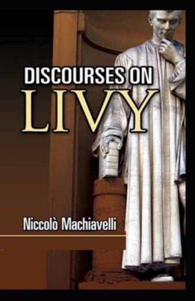 Cover for Niccolo Machiavelli · Discourses on Livy illustrated (Taschenbuch) (2021)