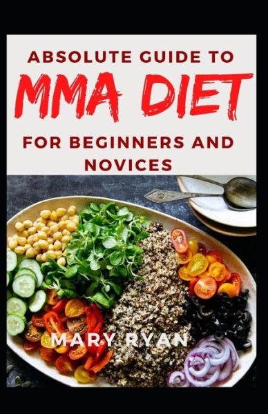 Cover for Mary Ryan · ABsolute Guide To MMA Diet For Beginners and Novices (Paperback Book) (2021)