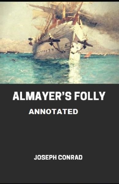 Cover for Joseph Conrad · Almayer's Folly Annotated (Paperback Bog) (2021)