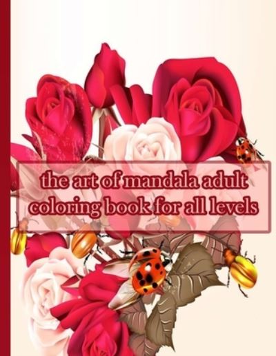 Cover for Sketch Books · The art of mandala adult coloring book for all levels (Paperback Book) (2021)