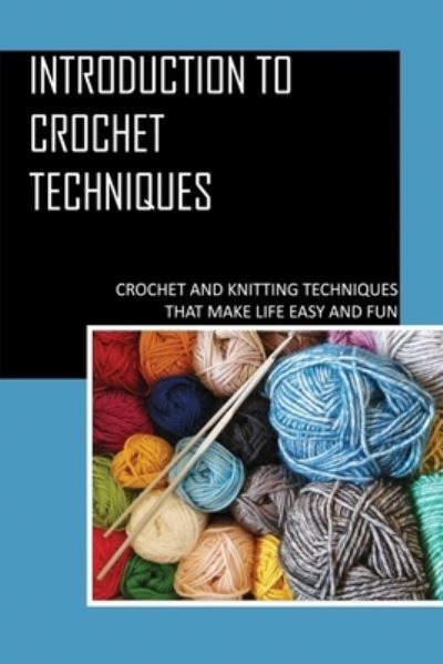 Cover for Stacie Aguillar · Introduction To Crochet Techniques (Paperback Book) (2021)