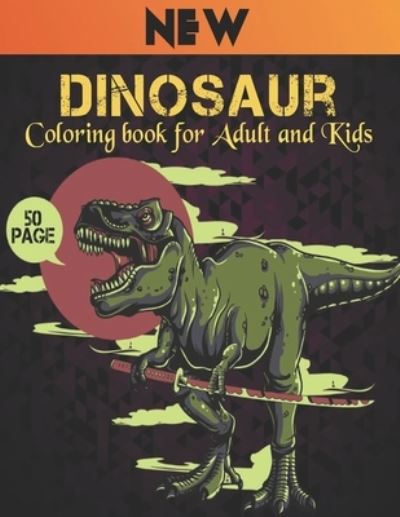 Coloring Book for Adult and Kids Dinosaur - Store Of Coloring Book - Książki - Independently Published - 9798547260865 - 31 lipca 2021