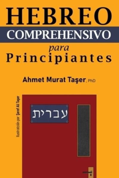 Cover for Ta&amp;#351; er, Ahmet Murat · Hebreo Comprehensivo para Principiantes (Pocketbok) (2020)