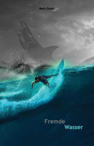 Cover for Mark Grant · Fremde Wasser: Zweisprachig mit Englisch-deutscher UEbersetzung Stufe B2 (Paperback Bog) (2021)