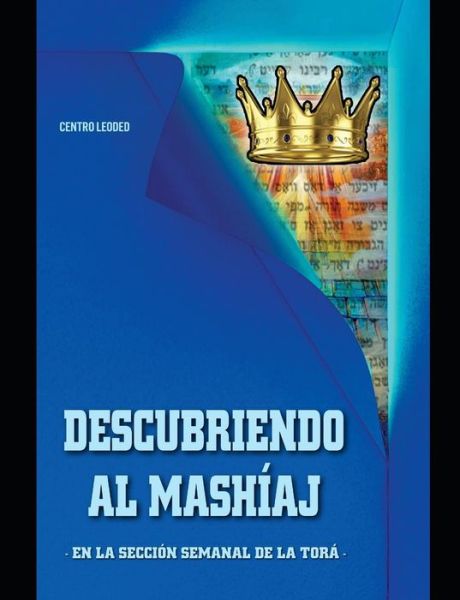 Cover for Moshe Blumenfeld · Descubriendo al Mashiaj: En la parsha de la semana - Mashiaj Y Redencion (Paperback Book) (2020)