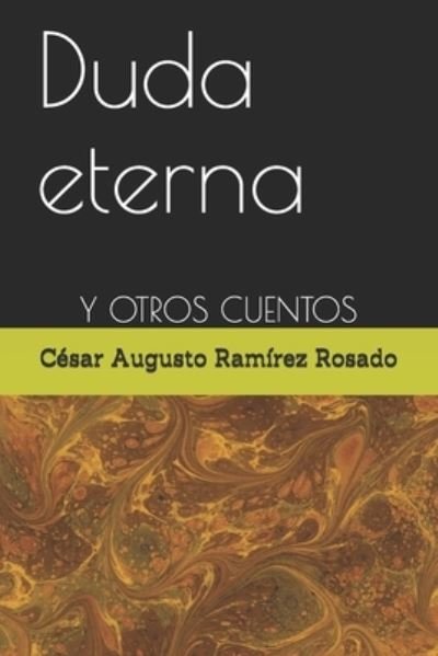 Cover for César Augusto Ramírez Rosado · Duda eterna (Paperback Book) (2020)