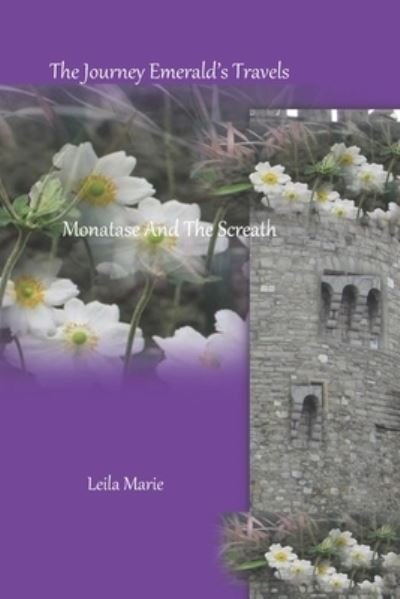 Cover for Leila Marie · Monatase And The Screath: The Journey Emerald's Travels (Paperback Book) (2021)