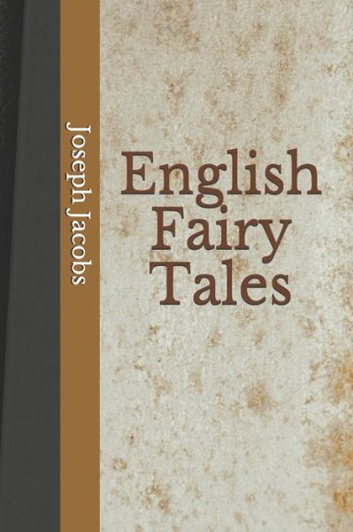 English Fairy Tales - Joseph Jacobs - Books - Independently Published - 9798671994865 - August 4, 2020